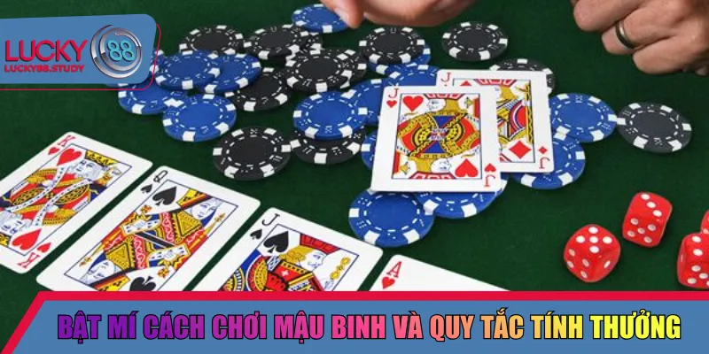 Bật mí cách chơi mậu binh và quy tắc tính thưởng