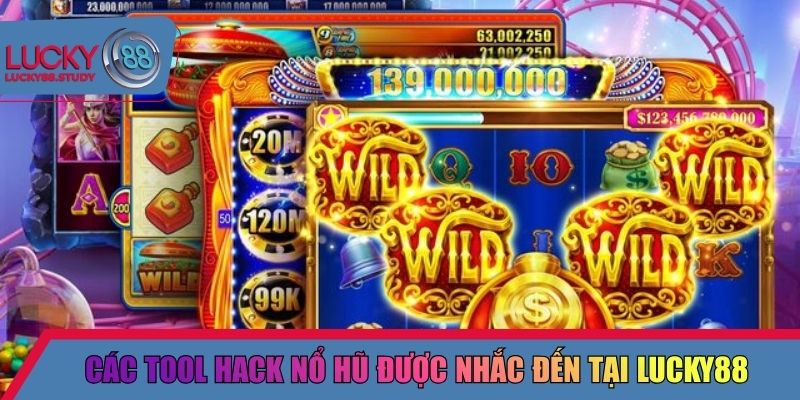 Các tool hack nổ hũ được nhắc đến tại Lucky88