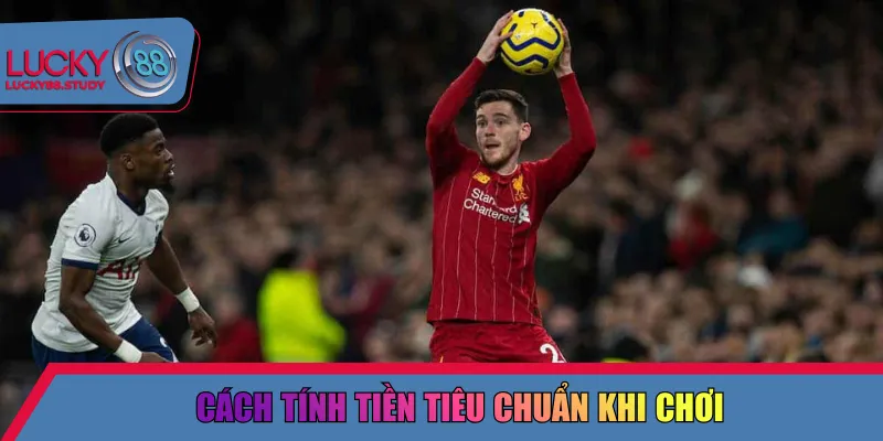 Cách tính tiền tiêu chuẩn khi chơi