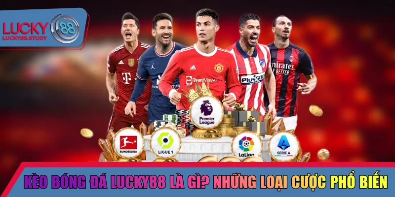 Kèo bóng đá Lucky88