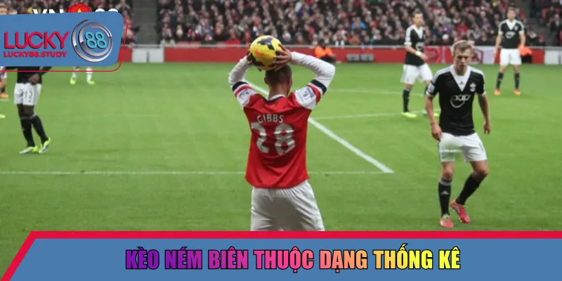 Kèo ném biên thuộc dạng thống kê