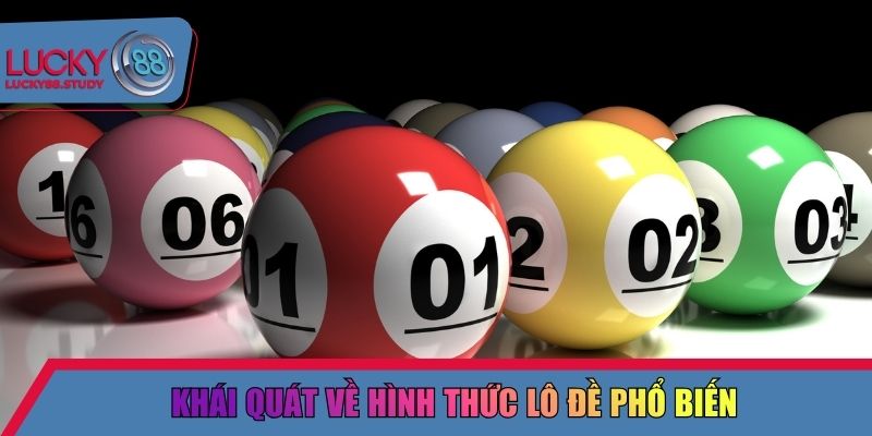 Khái quát về hình thức lô đề phổ biến