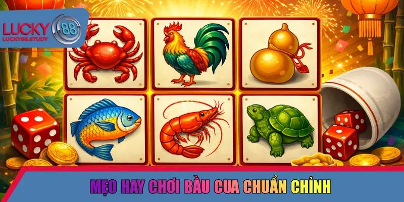 Mẹo hay chơi bầu cua chuẩn chỉnh