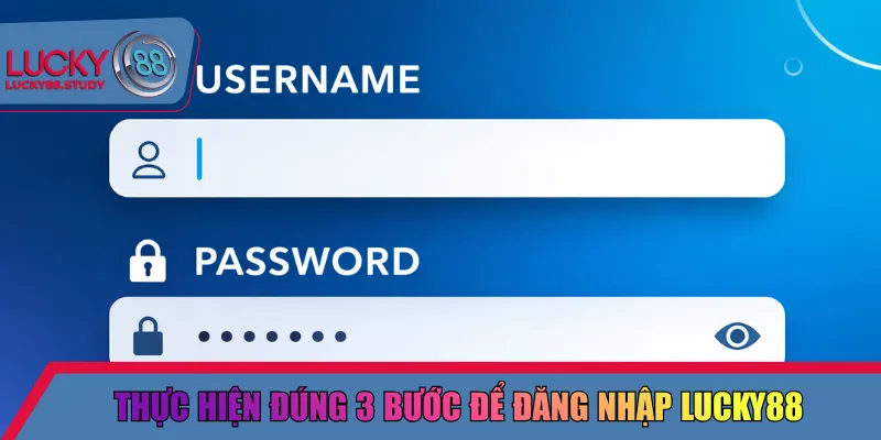 Thực hiện đúng 3 bước để đăng nhập Lucky88