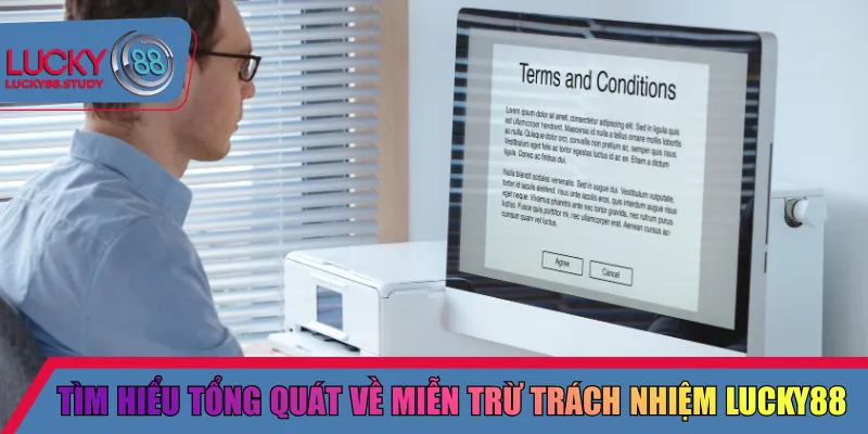 Tìm hiểu tổng quát về miễn trừ trách nhiệm Lucky88