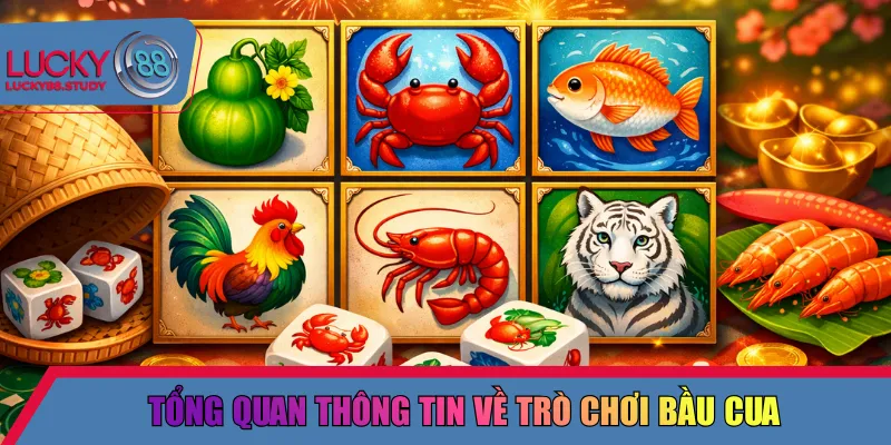 Tổng quan thông tin về trò chơi bầu cua